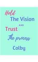 Hold The Vision and Trust The Process Colby's: 2020 New Year Planner Goal Journal Gift for Colby / Notebook / Diary / Unique Greeting Card Alternative