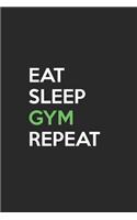 Eat Sleep Gym Repeat: Journal College Ruled Lined HandWriting Notebook - 6x9 Diary 120 Pages - Notes Gift for Girls & Boys