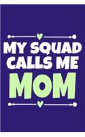 My Squad Calls Me Mom