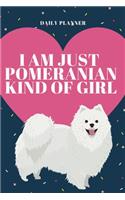 I Am Just a Pomeranian Kind of Girl - 14-Week Daily Planner - Pomeranian Calendar with Daily Agenda, Meal Planner and Water Intake Tracker