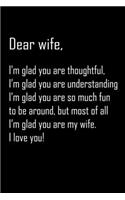Dear Wife, i'm glad you are thoughtfull