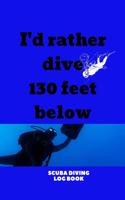 I'd Rather Dive 130 Feet Below