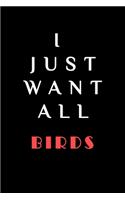 I JUST WANT ALL THE Birds