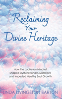 Reclaiming Your Divine Heritage