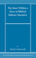 Story Within a Story in Biblical Hebrew Narrative