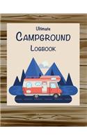 Ultimate Campground Logbook: A perfect logbook for campers and RVers who want to keep records of campsites or campgrounds.
