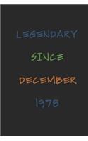 Legendary Since December 1978 Notebook Birthday Gift: Lined Journal / Notebook Gift, 120 Pages, 6x9, Soft Cover, Matte Finish