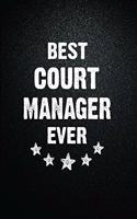 Best Court Manager Ever: 6"x9" Inch- 100 Pages Blank Lined Journal Notebook Appreciation Gift. Paperback. Birthday or Christmas Gift For Court Manager.100 Pages Notebook For