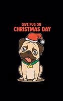 Give pug on christmas day