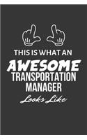 This Is What An Awesome Transportation Manager Looks Like Notebook