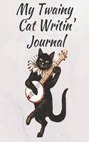 My Twainy Cat Writin' Journal: Inspirational Journal / Notebook with Cartoon Cat Art and Motivational Quotes To Write Stories In