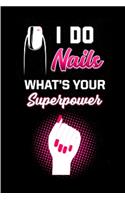 I do nail what's your superpower