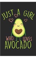 Just A Girl Who Loves Avocado For Avocado Girls: Dot Grid Just A Girl Who Loves Avocado For Avocado Girls / Journal Gift - Large ( 6 x 9 inches ) - 120 Pages -- Softcover