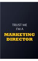Trust Me I'm A marketing director Notebook - Funny marketing director Gift