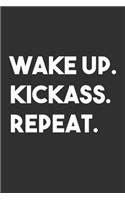 Wake Up Kickass Repeat