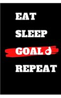 Eat Sleep Goal Repeat notebook