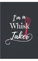 I'm a Whisk Taker