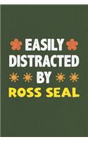 Easily Distracted By Ross Seal