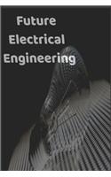 Future Electrical Engineering