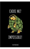 Choke Me Impossible