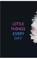 Little Things Every Day Notebook
