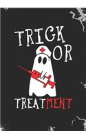 Trick or Treatment: Blank Lined Journal Notebook for RN Nurses, Nurse practitioners Medical Doctors and healthcare practitioners Halloween Trick or Treat gift