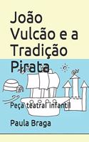 João Vulcão e a Tradição Pirata
