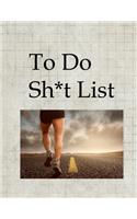 To Do Sh*t List