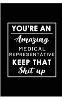 You're An Amazing Medical Representative. Keep That Shit Up.