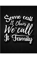 Some call it chaos, we call it family: Recipe Notebook to Write In Favorite Recipes - Best Gift for your MOM - Cookbook For Writing Recipes - Recipes and Notes for Your Favorite for Women