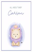 All About Baby Carson: The Perfect Personalized Keepsake Journal for Baby's First Year - Great Baby Shower Gift [Soft Baby Lion]