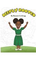 Deeply Rooted