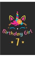 Birthday Girl 7: Unicorn Birthday Gift For 7 Years Old Girl Lined Notebook 6x9 120 Pages