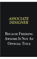 Associate Designer because freeking awsome is not an official title