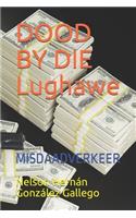 DOOD BY DIE Lughawe