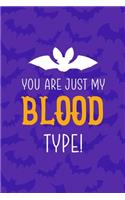 You Are Just My Blood Type!