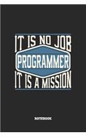 Programmer Notebook - It Is No Job, It Is A Mission