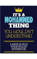 It's A Mohammed Thing You Wouldn't Understand Large (8.5x11) Wide Ruled Notebook