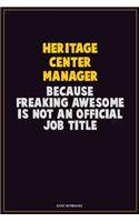 Heritage Center Manager, Because Freaking Awesome Is Not An Official Job Title