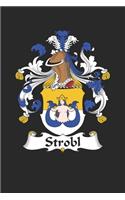 Strobl: Strobl Coat of Arms and Family Crest Notebook Journal (6 x 9 - 100 pages)