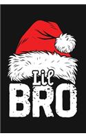 Lil Bro: Christmas Lined Notebook, Journal, Organizer, Diary, Composition Notebook, Gifts for Family and Friends