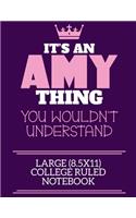It's An Amy Thing You Wouldn't Understand Large (8.5x11) College Ruled Notebook