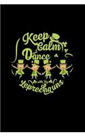 Keep calm and dance with the leprechauns