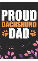 Proud Dachshund Dad: Cool Dachshund Dog Journal Notebook - Dachshund Puppy Lover Gifts - Funny Dachshund Dog Notebook - Dachshund Owner Gifts - Dachshund Dad & Mom Gifts