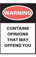 Warning Contains Opinions That May Offend You