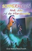 Sommerferien!: Andi, Julia Und Die Pferdemafia