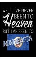Well, I've Never Been To Heaven But I've Been To Minnesota: Travel Journal Lined Minnesota