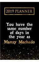 2019 Planner: You Have the Same Number of Days in the Year as Manny Machado: Manny Machado 2019 Planner