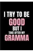 I Try To Be Good But I Take After My Gramma