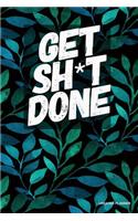 Get Sh*T Done- Undated Planner